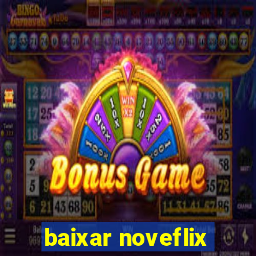 baixar noveflix