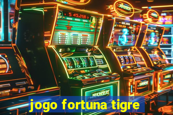 jogo fortuna tigre