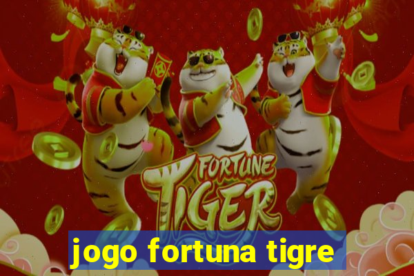 jogo fortuna tigre