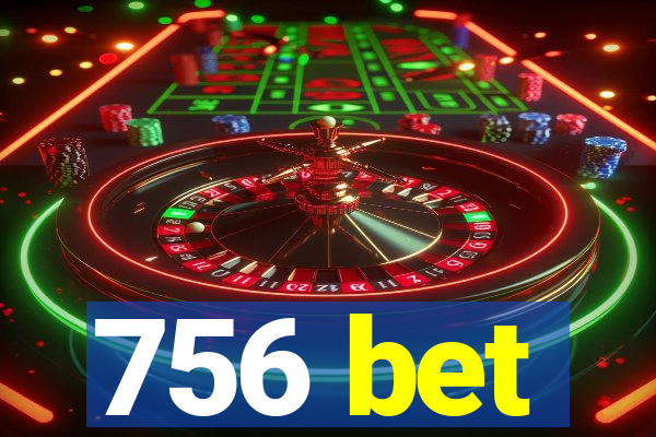 756 bet