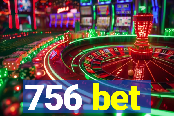 756 bet