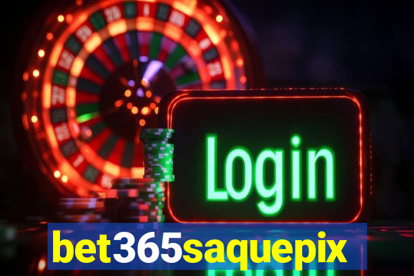 bet365saquepix