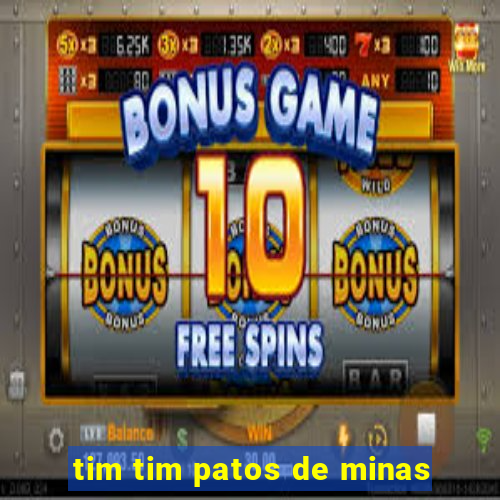 tim tim patos de minas