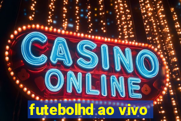 futebolhd ao vivo