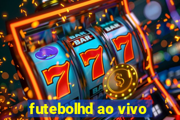 futebolhd ao vivo