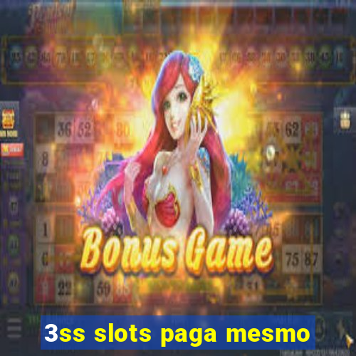 3ss slots paga mesmo