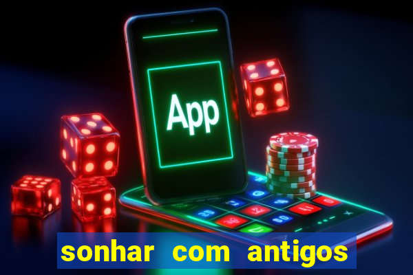 sonhar com antigos colegas de trabalho