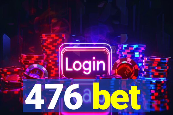 476 bet