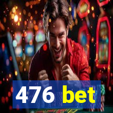 476 bet