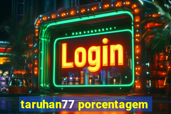 taruhan77 porcentagem