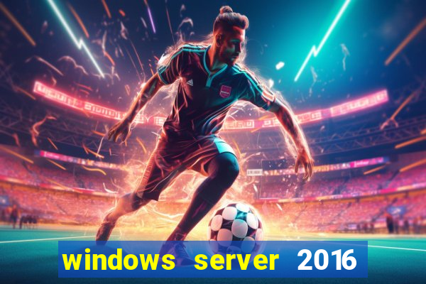 windows server 2016 download iso