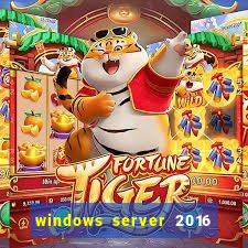 windows server 2016 download iso