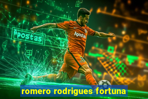 romero rodrigues fortuna