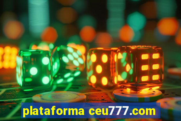 plataforma ceu777.com