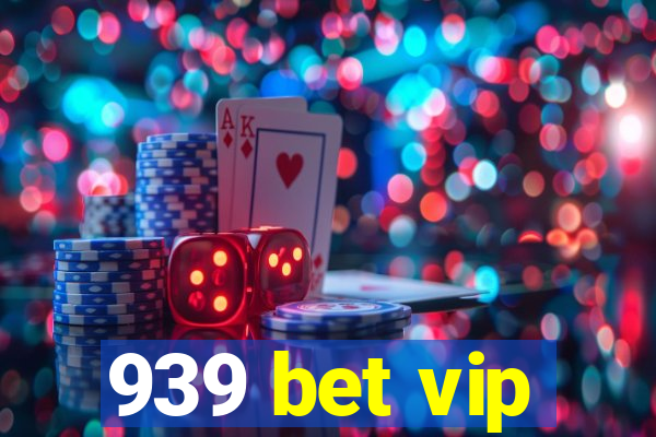 939 bet vip