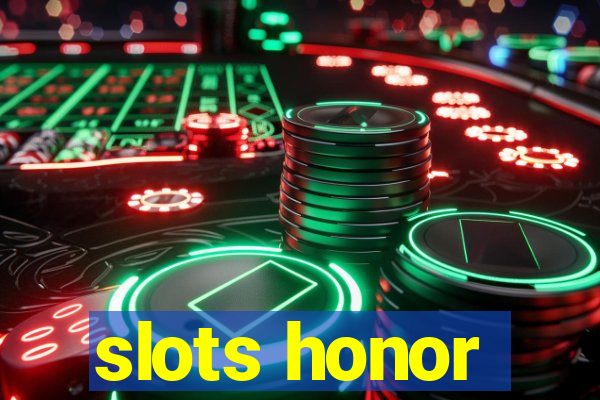 slots honor