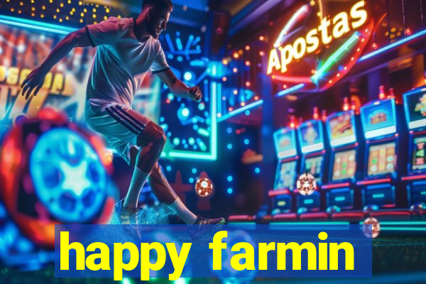 happy farmin