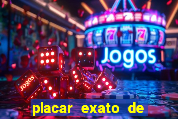 placar exato de jogos de hoje