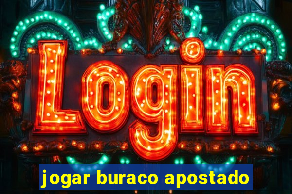 jogar buraco apostado