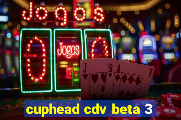 cuphead cdv beta 3