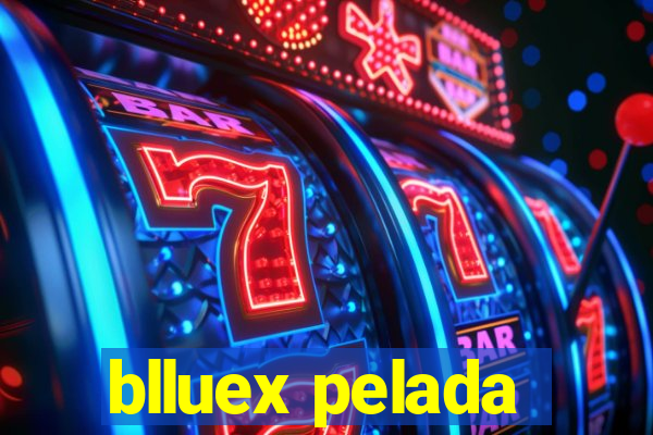 blluex pelada