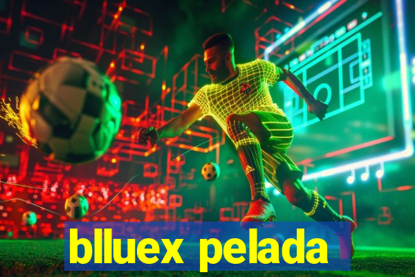 blluex pelada