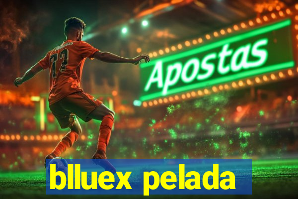 blluex pelada