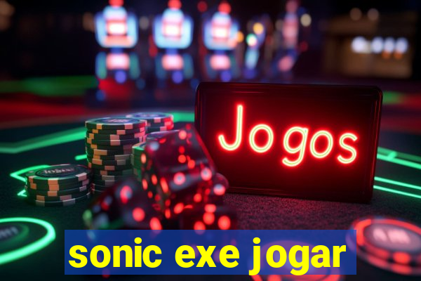 sonic exe jogar