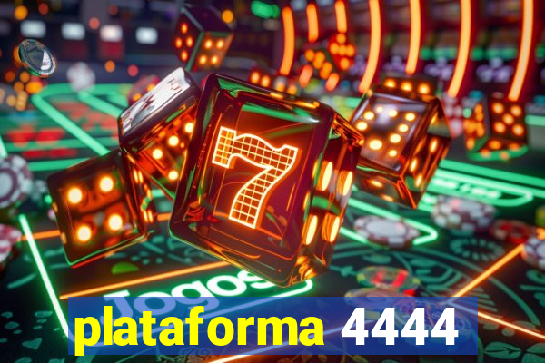 plataforma 4444