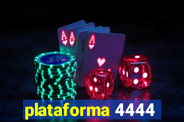 plataforma 4444