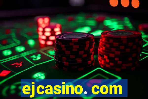 ejcasino. com