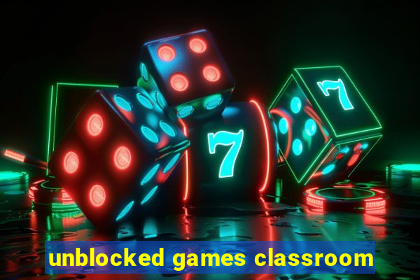 unblocked games classroom