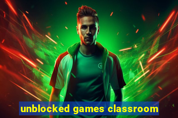 unblocked games classroom