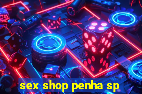 sex shop penha sp