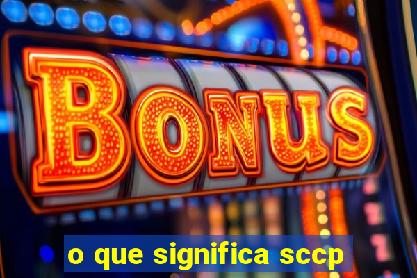 o que significa sccp