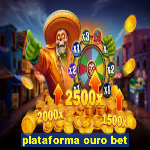 plataforma ouro bet