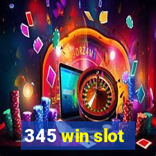 345 win slot