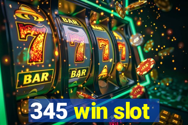 345 win slot