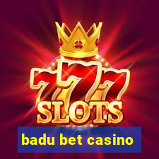 badu bet casino