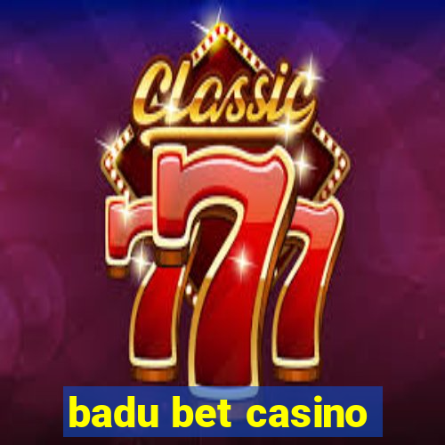 badu bet casino