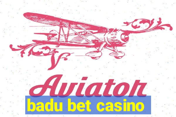 badu bet casino