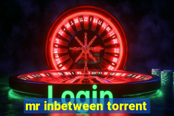 mr inbetween torrent