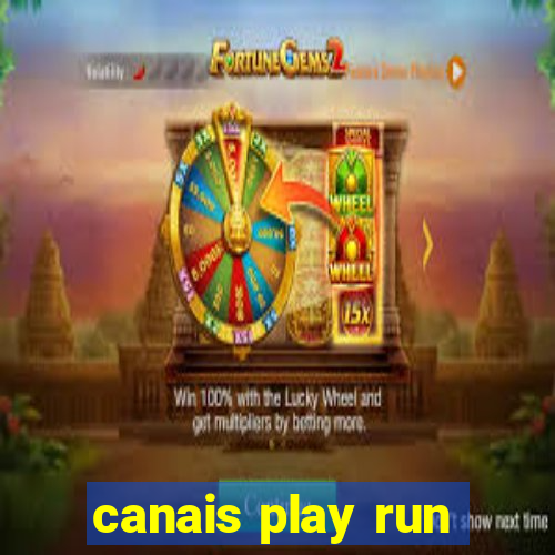 canais play run