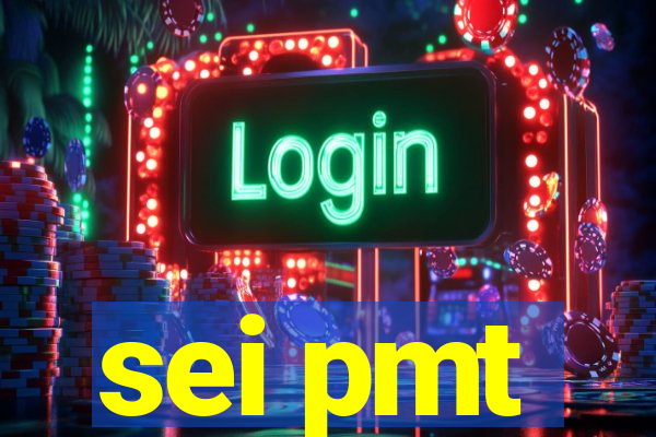 sei pmt