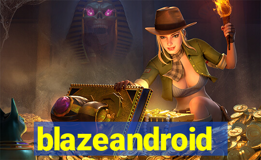 blazeandroid