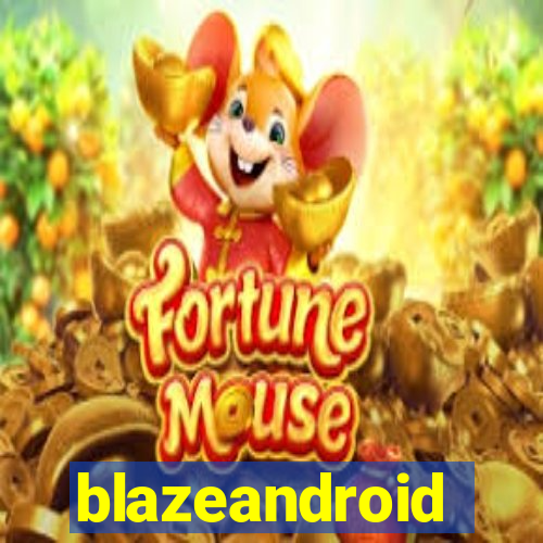 blazeandroid