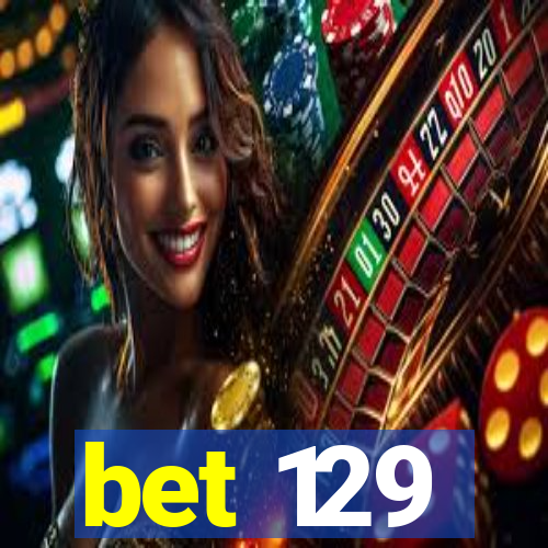 bet 129