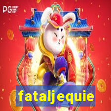 fataljequie