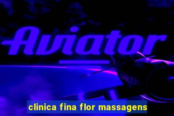 clinica fina flor massagens