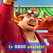 tv 0800 assistir